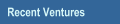 Recent Ventures